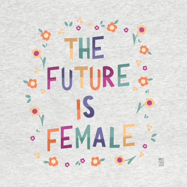 Thee future is female by Valeria Frustaci 